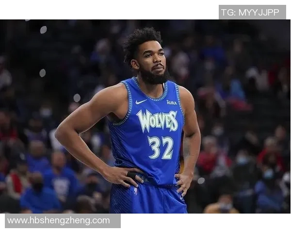 卡尔安东尼唐斯在NBA赛场上的崛起与未来发展展望 卡尔安东尼唐斯在NBA赛场上的崛起与未来发展展望